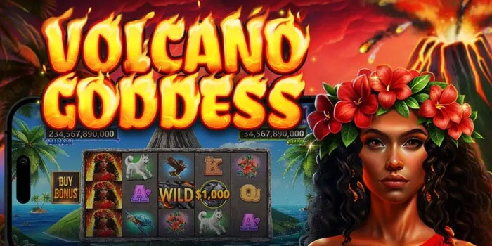 Strategi Main Aman Tapi Cuan di Slot Volcano Goddess